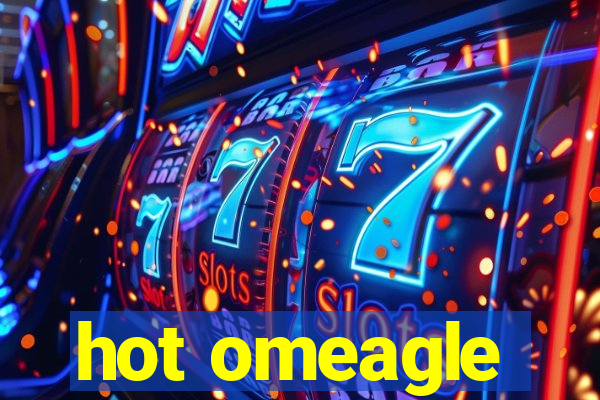 hot omeagle